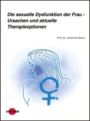 cover image of Die sexuelle Dysfunktion der Frau--Ursachen und aktuelle Therapieoptionen